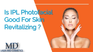 Tone Up Your Skin With IPL PhotoFacial Treatment By MD Laser and Cosmetics