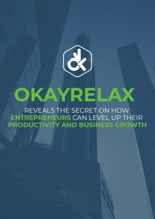 OkayRelax Reveals The Secret on How Entrepreneurs Can Level Up Their Productivity and Business Growth