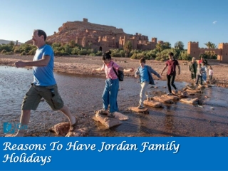 Reasons To Have Jordan Family Holidays