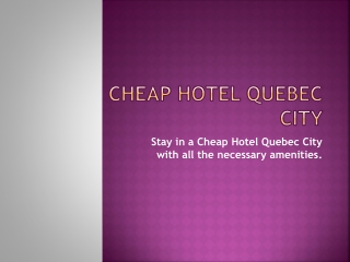 Get great discount by booking a room in Quebec City Auberge.