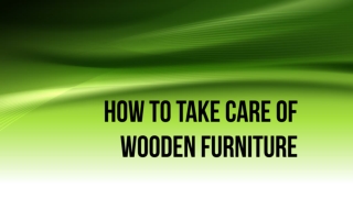 How To Take Care of Wooden Furniture