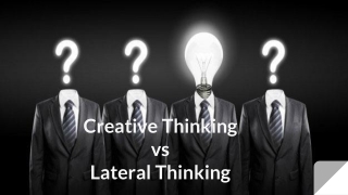 Creative Thinking vs Lateral Thinking