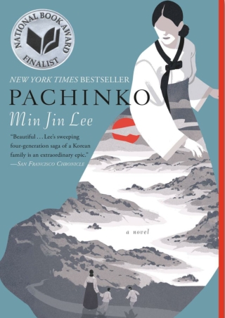 [PDF] Free Download Pachinko (National Book Award Finalist) By Min Jin Lee