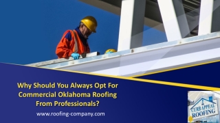 Why Should You Always Opt For Commercial Oklahoma Roofing From Professionals