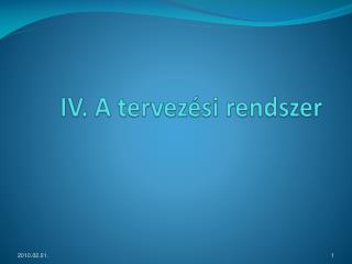 IV. A tervezési rendszer