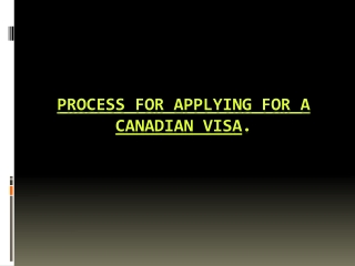 Process for Applying for a Canadian VISA.
