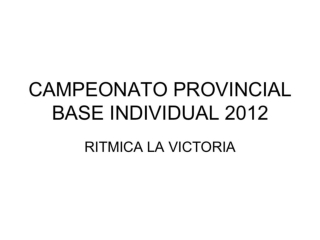 Campeonato provincial G. Rítimica Base Valladolid 2012 - Rímica La Victoria