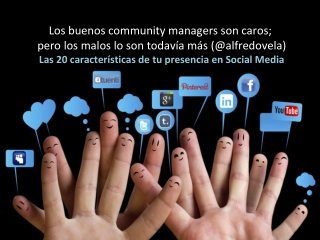 Los buenos community managers son caros; pero los malos lo son todavía más