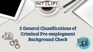 2 General Classifications of Criminal Pre-employment Background Check