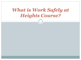 What is Work Safely at Heights Course?