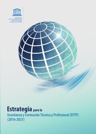 Estrategia para la Enseñanza y Formación Técnica y Profesional 2016-2021 (UNESCO)