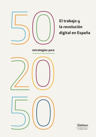 50 estrategias para 2050: El trabajo y la Revolución Digital en España