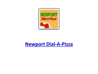 25% Off -Newport Dial-A-Pizza-Newport - Order Food Online