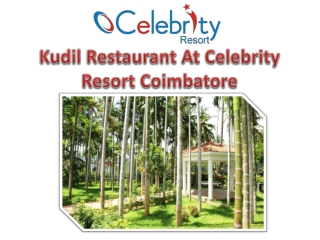 Kudil Restaurant At Celebrity Resort Coimbatore