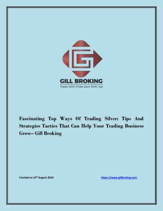 Fascinating Top Ways Of Trading Silver: Tips And Strategies Tactics That Can Help Your Trading Business Grow – Gill Brok