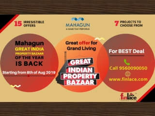 Great Indian Property Bazaar by Mahagun | 15 Irresistible Offers on 7 Projects | From 8th Aug