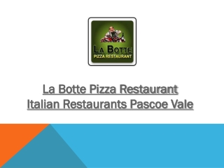 La Botte Pizza Restaurant– 10% off- Italian restaurant Pascoe Vale Melbourne VIC