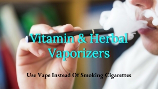 Vitamin and Herbal Vaporizer