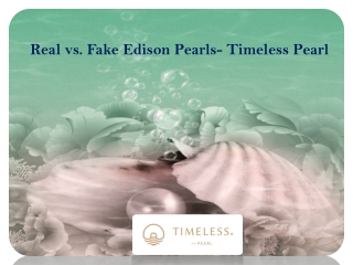 Real vs. Fake Edison Pearls- Timeless Pearl