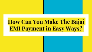 How Can You Make The Bajaj EMI Payment in Easy Ways?