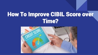 How To Improve CIBIL Score over Time?