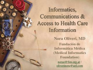 Informatics, Communications &amp; Access to Health Care Information