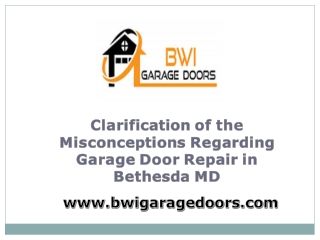 Clarification of the Misconceptions Regarding Garage Door Repair in Bethesda MD