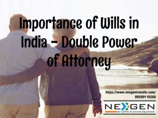 Importance of Wills in India - Double Power of Attorney