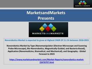 Nanorobotics Market is expected to grow at Highest CAGR Of 11.1% between 2018-2023