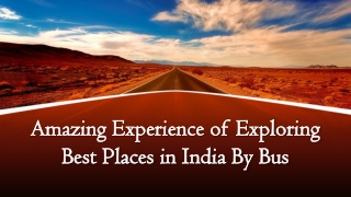 Amazing Experience of Exploring Best Places in India By Bus