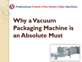 Why a Vacuum Packaging Machine is an Absolute Must