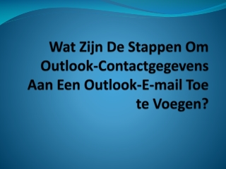 Wat Zijn De Stappen Om Outlook-Contactgegevens Aan Een Outlook-E-mail Toe te Voegen?