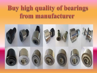 Buy high quality of bearings from manufacturer