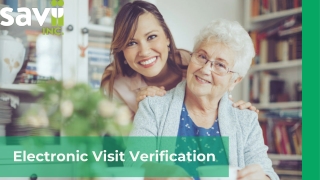 Electronic visit Verification - Savii Care