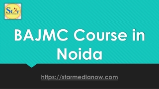 BAJMC Course in Noida-star media now