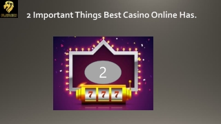 2 Important Things Best Casino Online Has