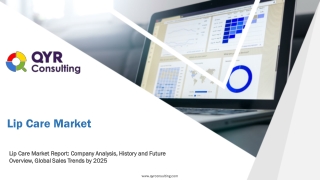 Lip Care Market Report: Company Analysis, History and Future Overview, Global Sales Trends by 2025