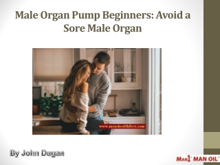 Male Organ Pump Beginners: Avoid a Sore Male Organ