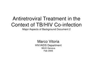 Antiretroviral Treatment in the Context of TB/HIV Co-infection Major Aspects of Background Document 2