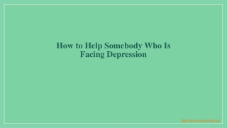 How to Help Somebody Who Is Facing Depression