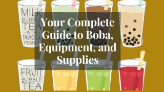 Your Complete Guide to Boba, Equipment, and Supplies