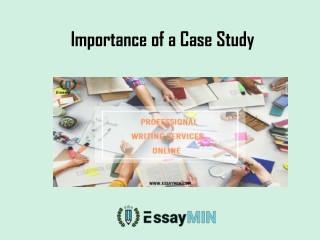 Visit EssayMin to Learn the Importance of Case Studies