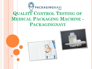 Quality Control Testing of Medical Packaging Machine - Packagingnavi