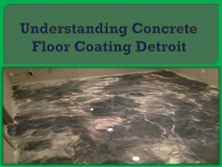 Understanding Concrete Floor Coating Detroit