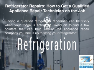 Refrigerator Repairs: How to Get a Qualified Appliance Repair Technician on the Job