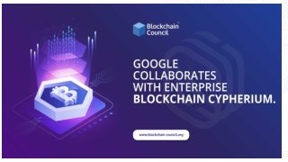 GOOGLE COLLABORATES WITH ENTERPRISE BLOCKCHAIN CYPHERIUM