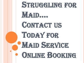 Why Choose Us For Maid Service Online Booking?