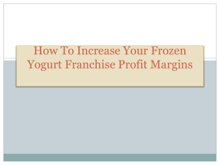 How to increase your frozen yogurt franchise profit margins