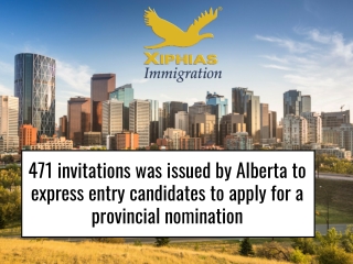471 invitations was issued by Alberta to express entry candidates to apply for a provincial nomination