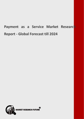 Payment as a Service Market Trends 2019 and Industry Forecast 2024